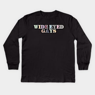 Wide Eyed Gays Kids Long Sleeve T-Shirt